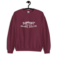Support Your Local Animal Shelter Unisex Sweatshirt