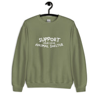 Support Your Local Animal Shelter Unisex Sweatshirt