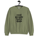 Cool People have Dogs Unisex Sweatshirt