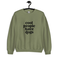 Cool People have Dogs Unisex Sweatshirt