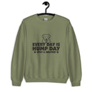 Every Day is Hump Day: Spay & Neuter Dog Unisex Sweatshirt