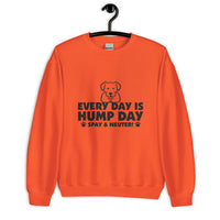 Every Day is Hump Day: Spay & Neuter Dog Unisex Sweatshirt