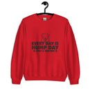Every Day is Hump Day: Spay & Neuter Dog Unisex Sweatshirt