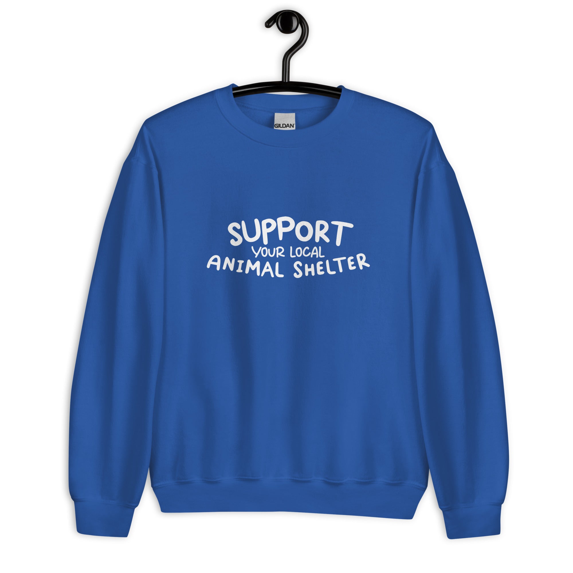 Support Your Local Animal Shelter Unisex Sweatshirt