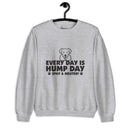 Every Day is Hump Day: Spay & Neuter Dog Unisex Sweatshirt