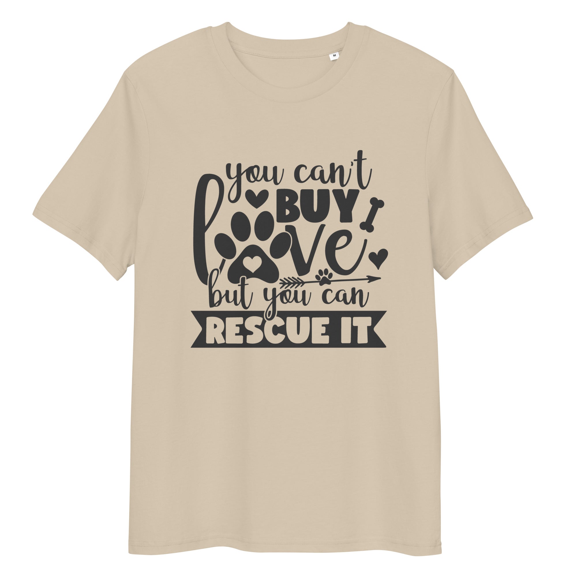You Can't Buy Love, But You Can Rescue It Eco-friendly Unisex T-shirt