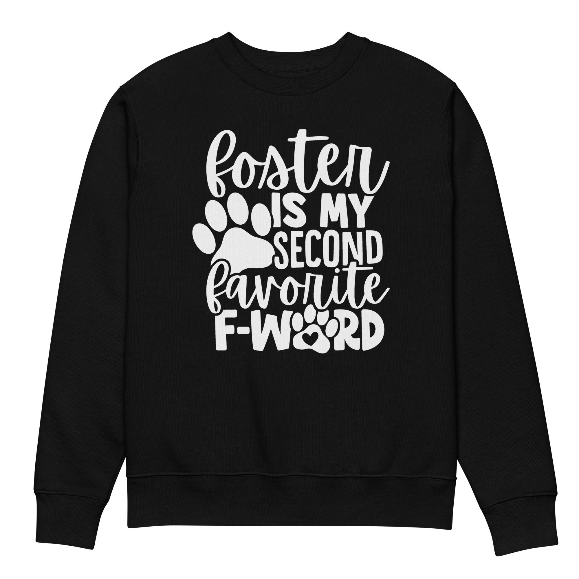 Foster is My Second Favorite F-word Eco-friendly Unisex Sweatshirt