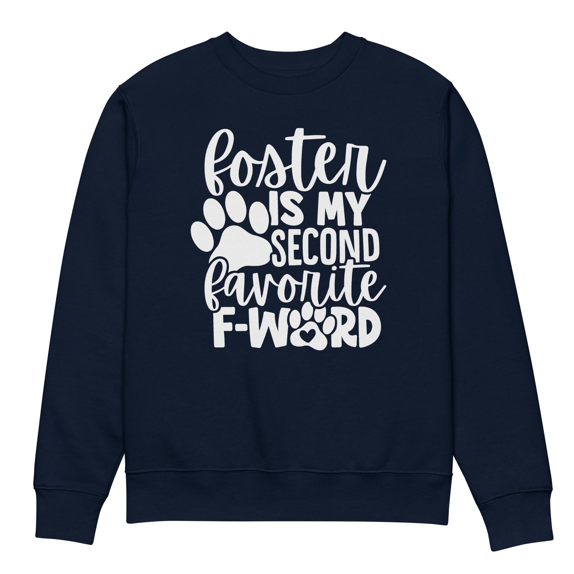 Foster is My Second Favorite F-word Eco-friendly Unisex Sweatshirt