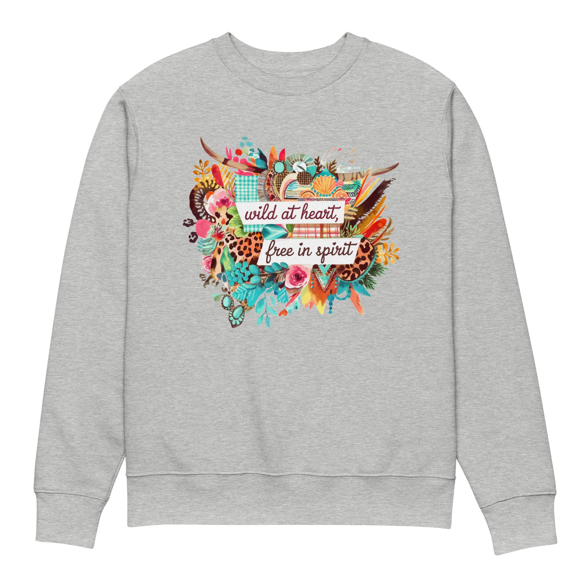 Wild at Heart, Free in Spirit Eco-friendly Unisex Sweatshirt