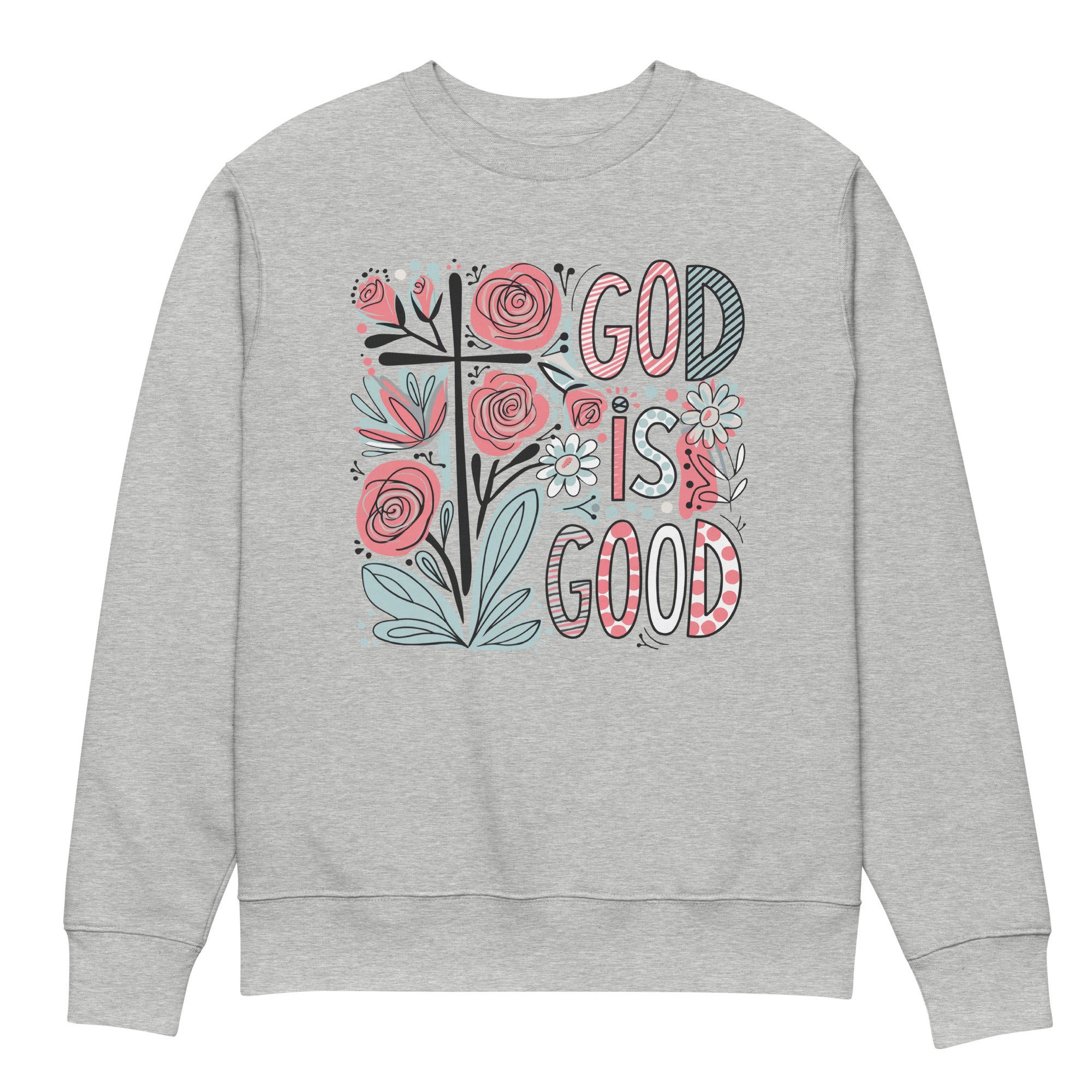 God is Good Eco-friendly Unisex Sweatshirt