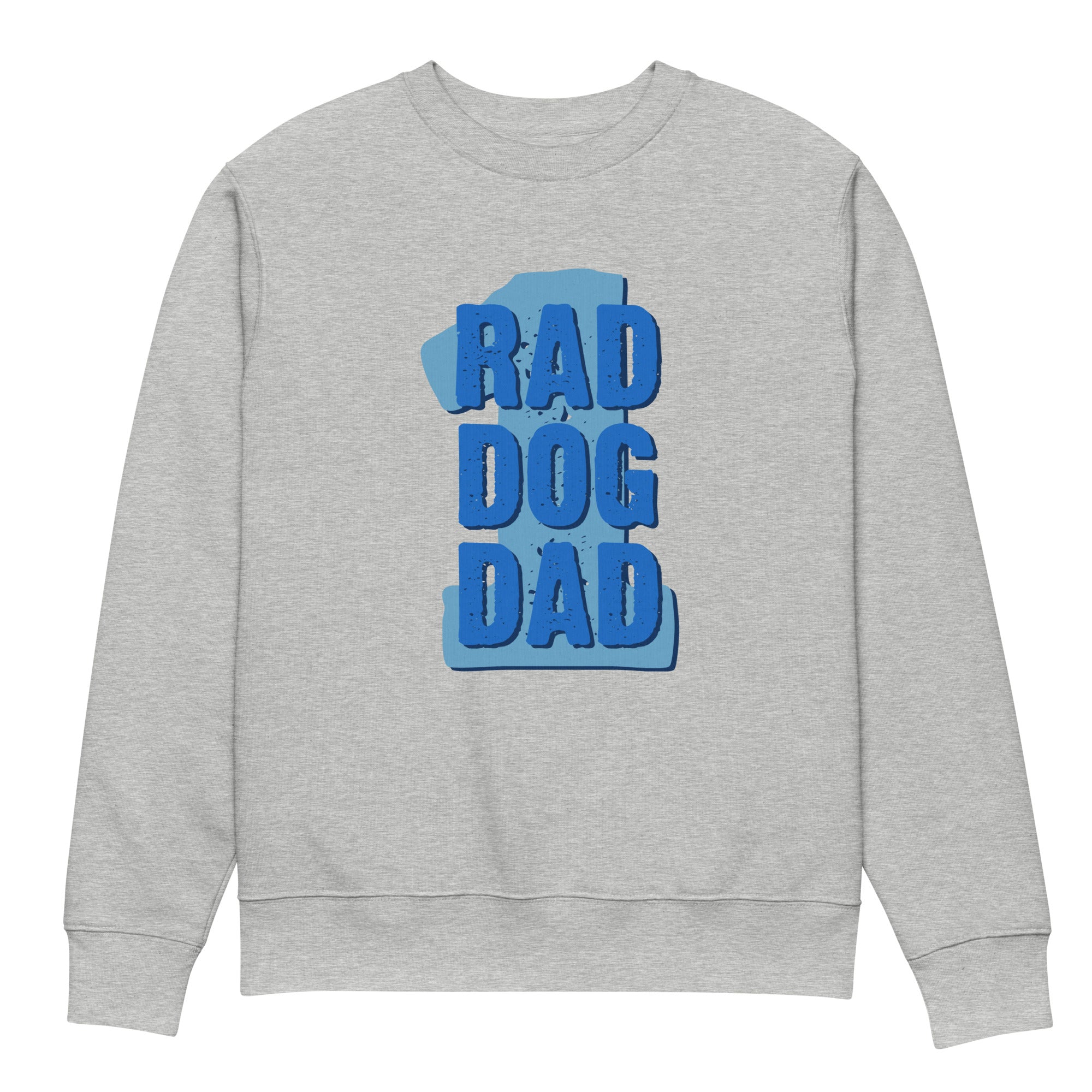One Rad Dog Dad Eco-friendly Unisex Sweatshirt