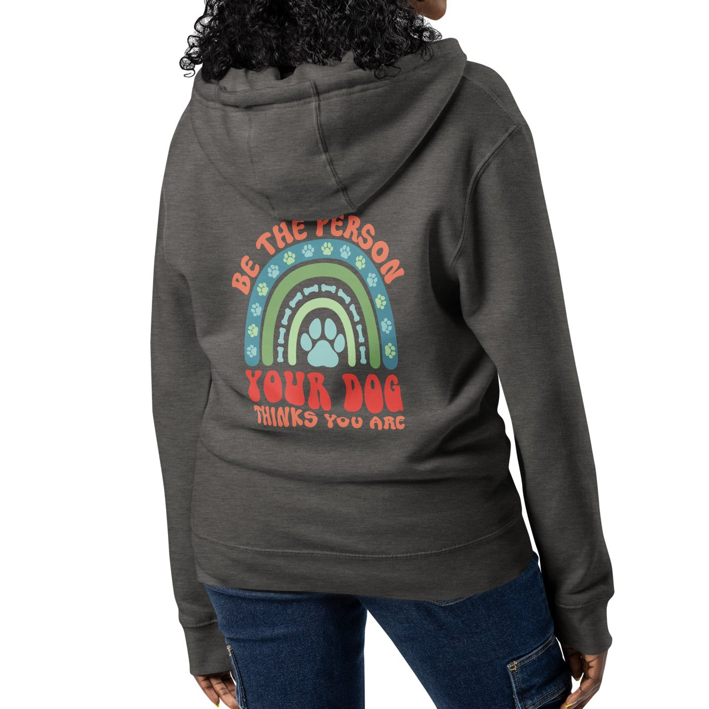 Be The Person Your Dog Thinks You Are Zip-up Unisex Hoodie