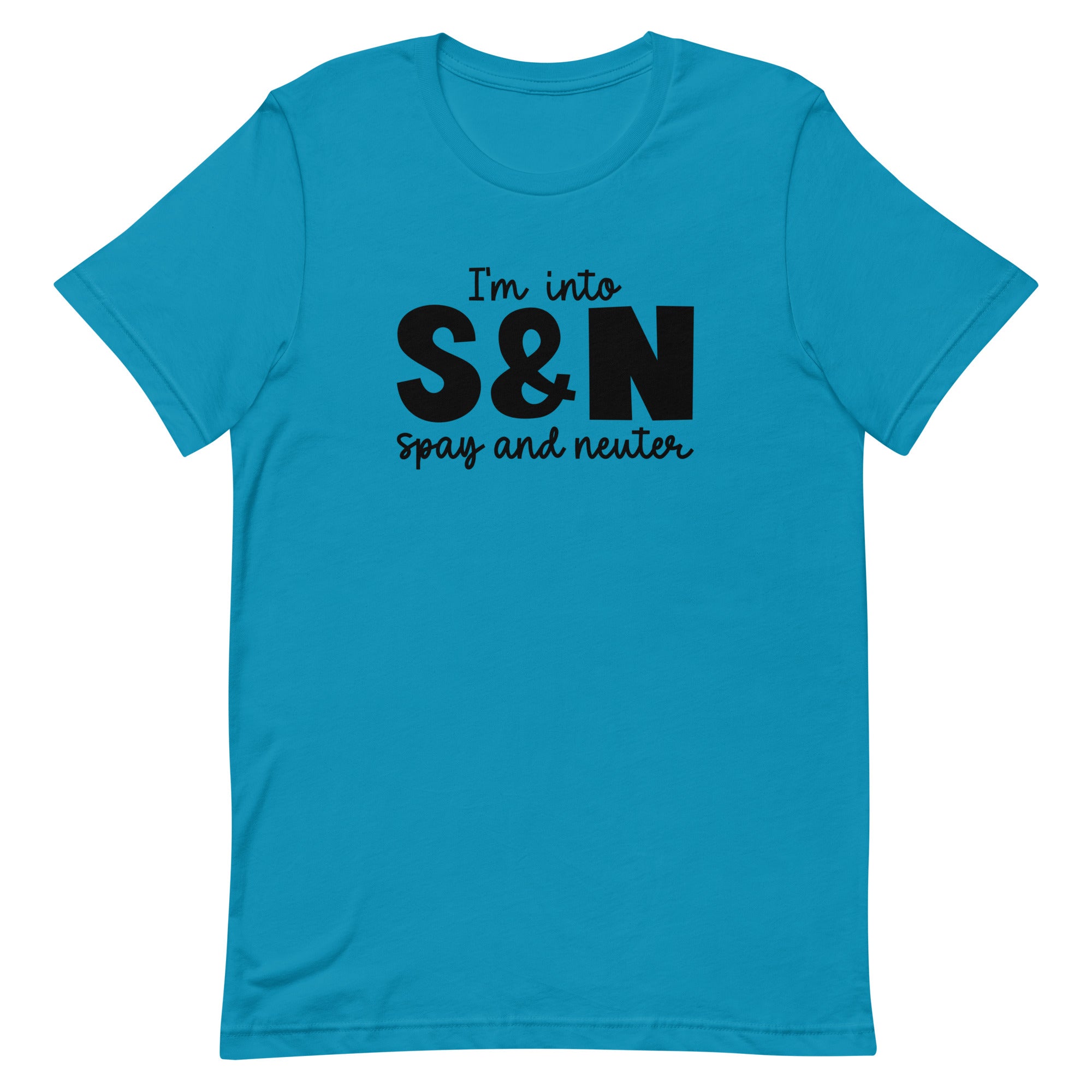 I'm into S&N - Spay and Neuter Unisex T-shirt