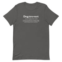 gray unisex t-shirt with "dog-trovert" text with definition for shy dog owner, introvert dog lover.