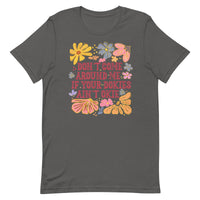 gray women's t-shirt with sarcastic saying "don't come around me if your dokies ain't okie" with boho pink, yellow floral design