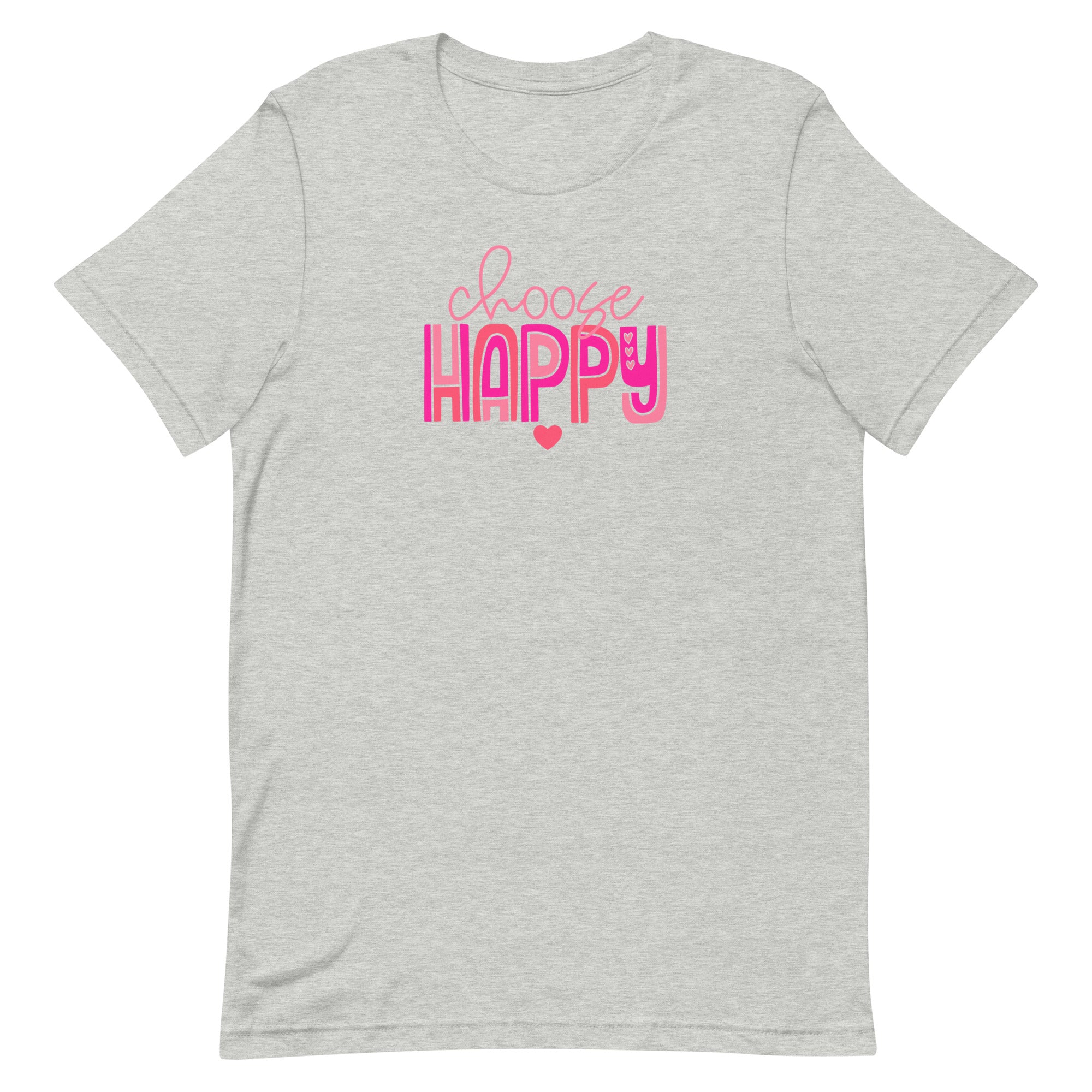 unisex light gray t-shirt with "choose happy" positive message in pink