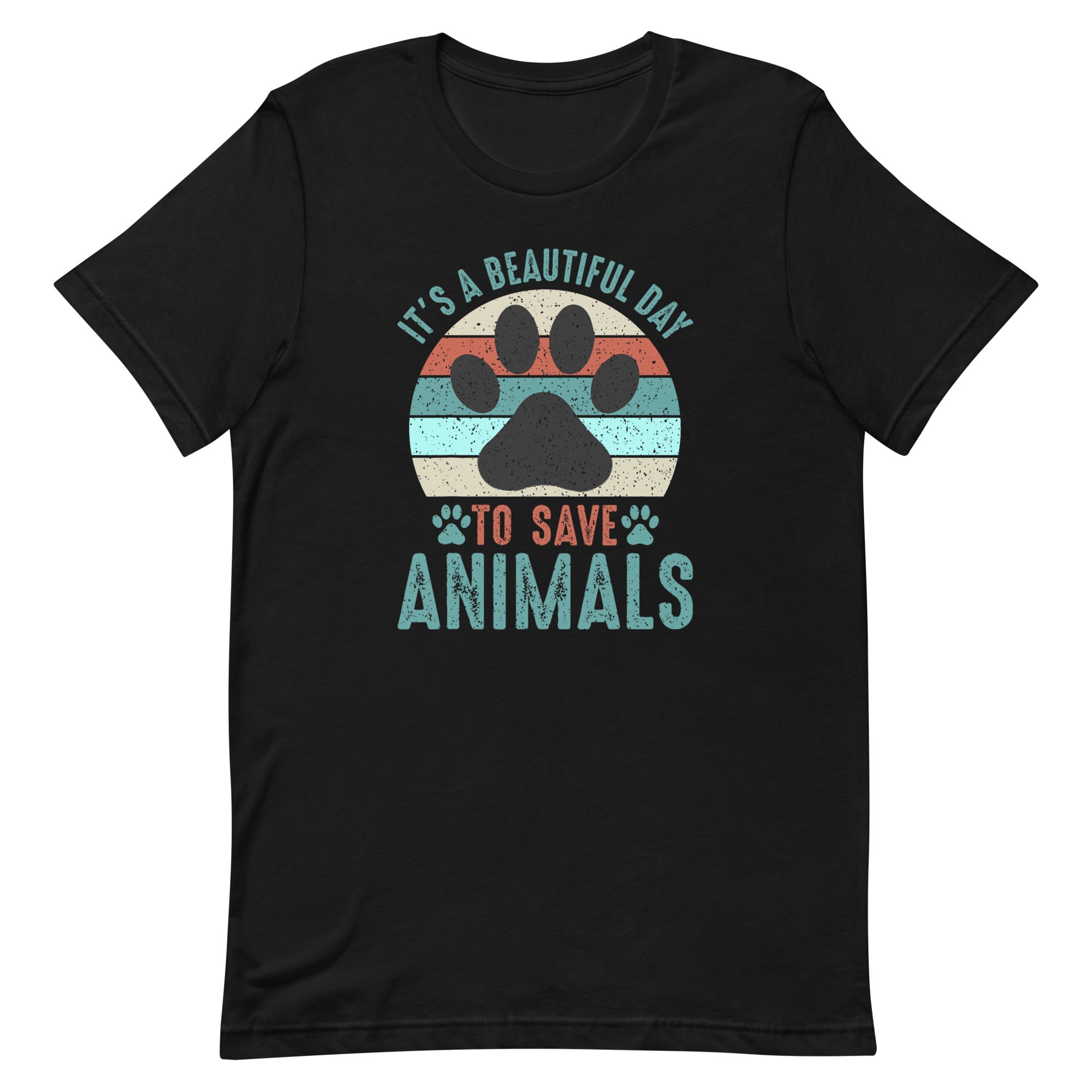 It's a Beautiful Day to Save Animals Unisex T-shirt