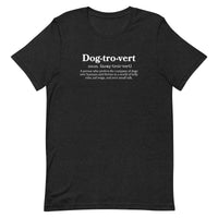 black unisex t-shirt with "dog-trovert" text with definition for shy dog owner, introvert dog lover.