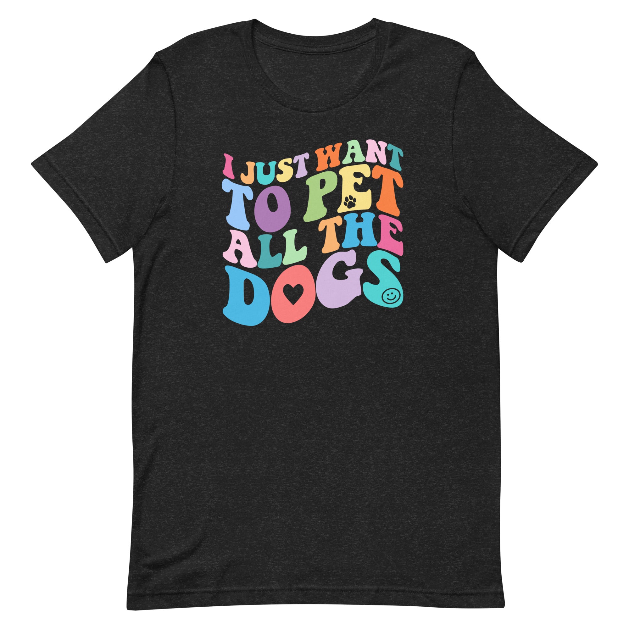 I Just Want to Pet All the Dogs Unisex T-shirt