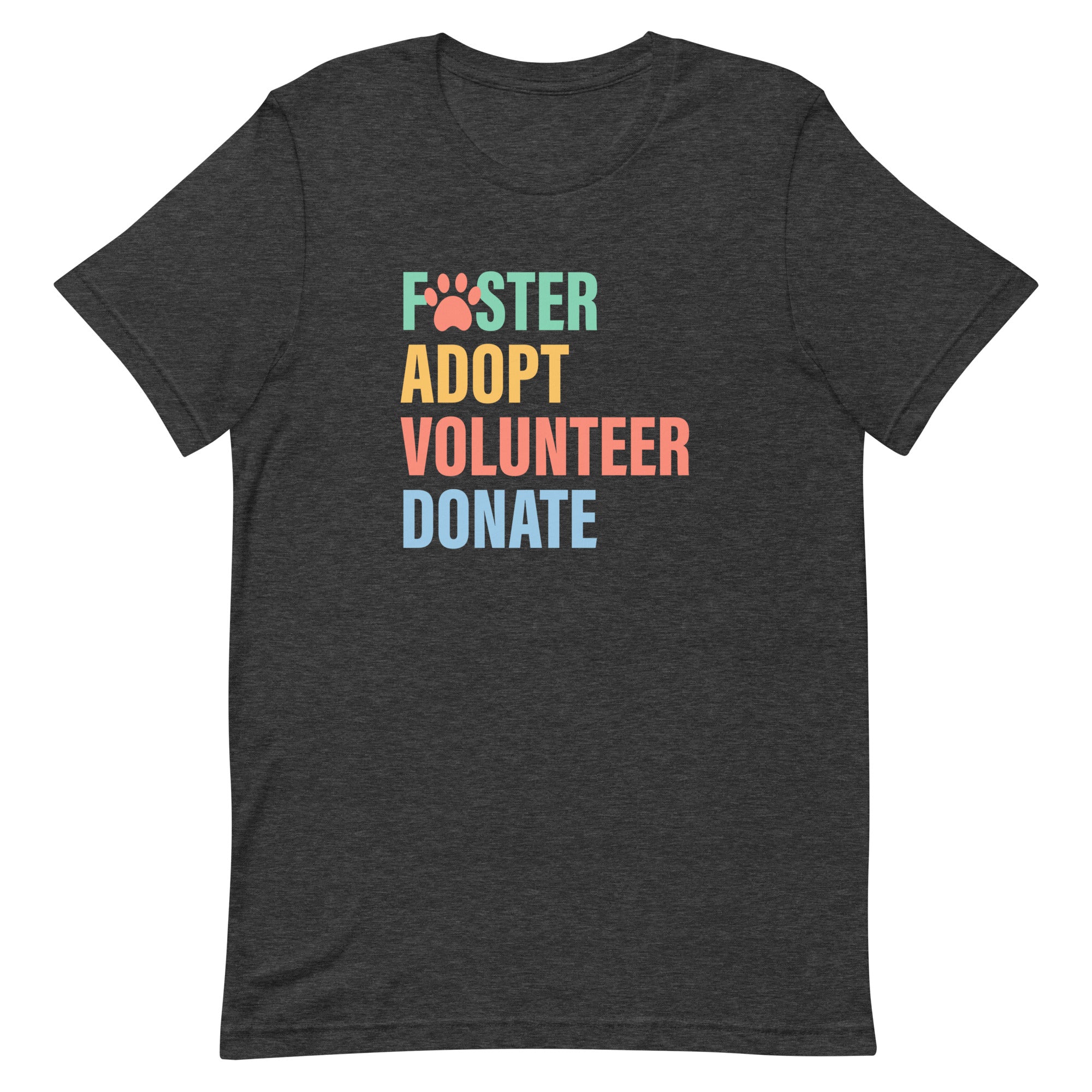 Foster Adopt Volunteer Donate Unisex T-shirt