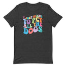dark gray t-shirt with funny dog saying "I just want to pet all the dogs" in colorful wavy text