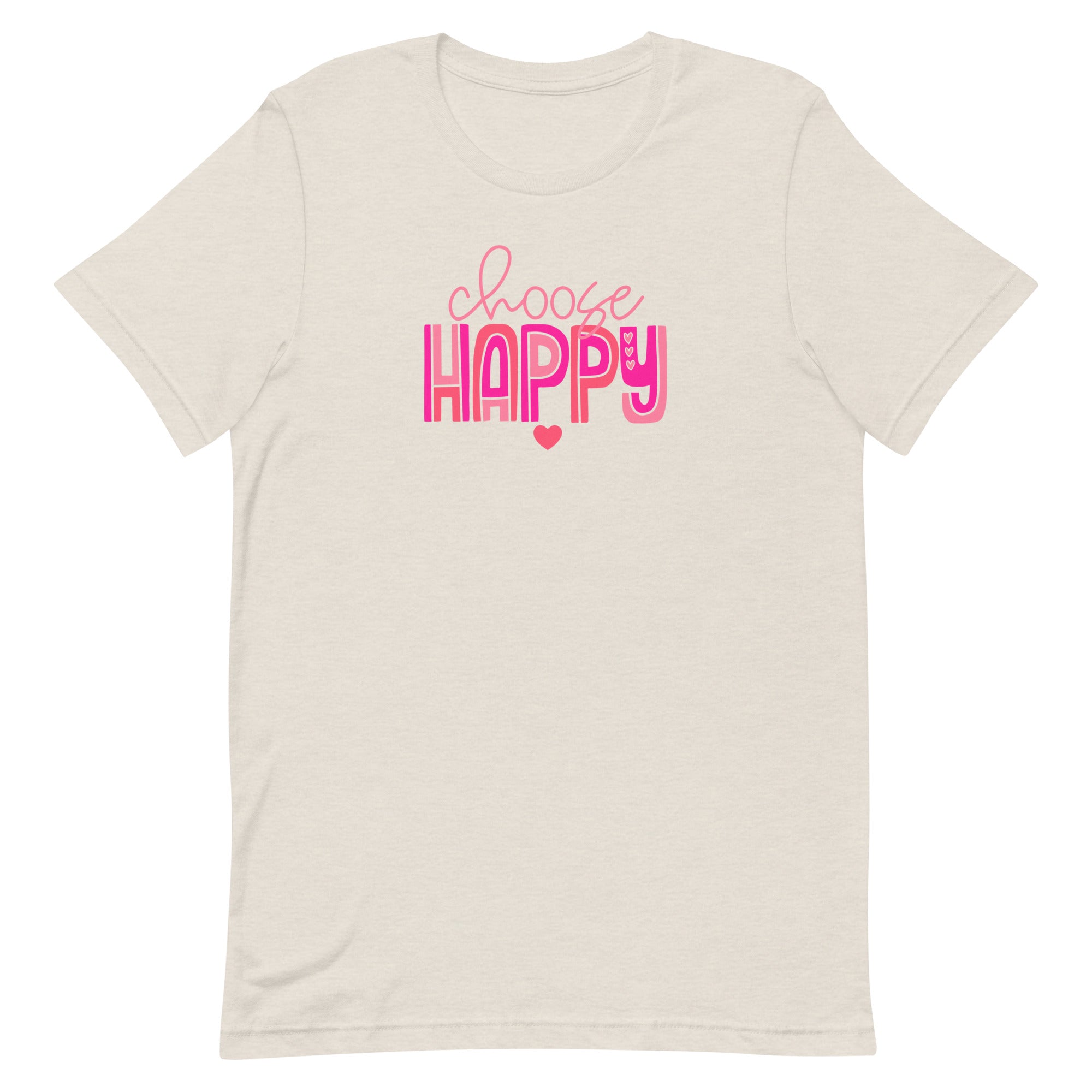 unisex light beige/oatmeal t-shirt with "choose happy" positive message in pink
