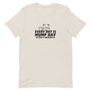 oatmeat t-shirt with Every Day is Hump Day Spay and Neuter text