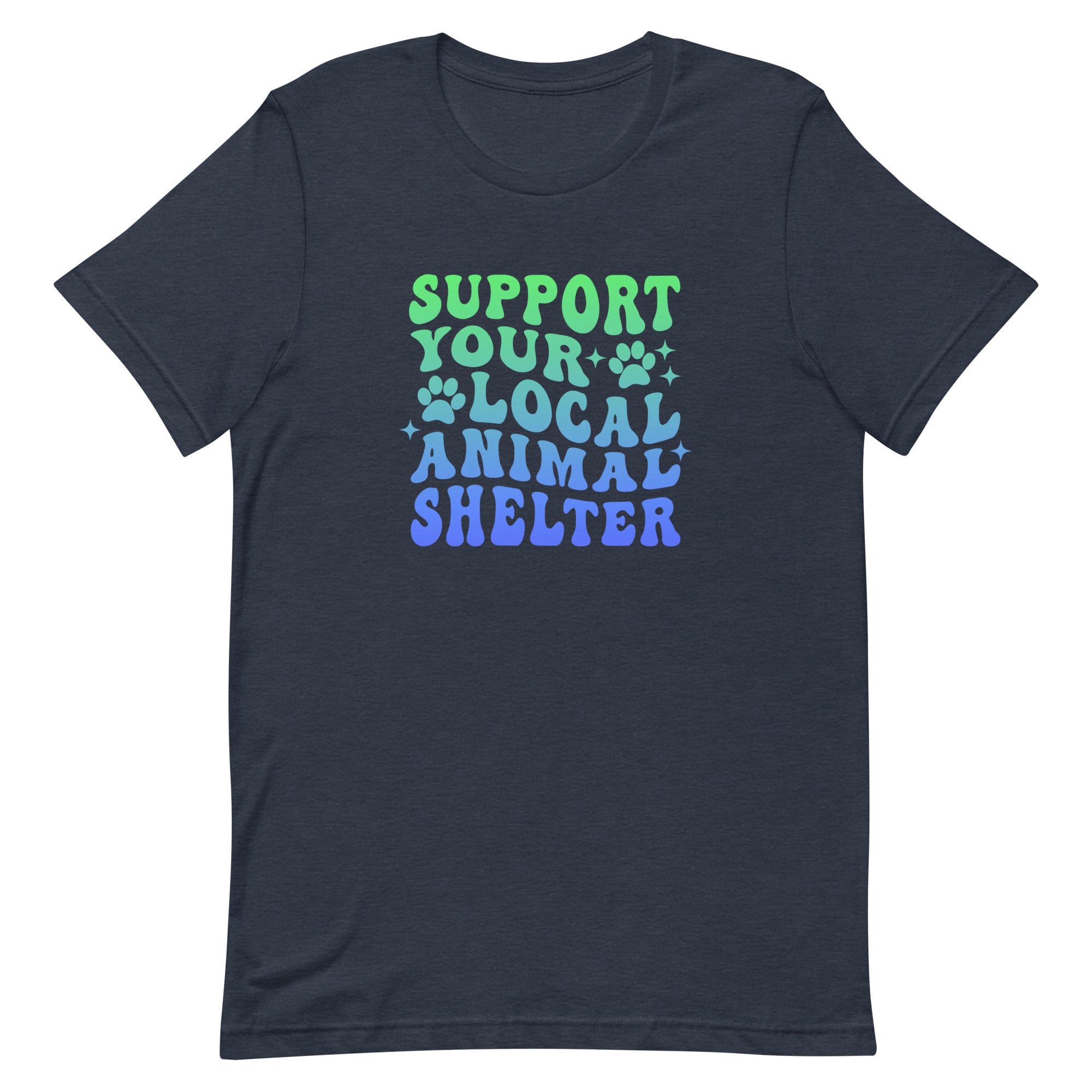 Support Your Local Animal Shelter Unisex T-shirt