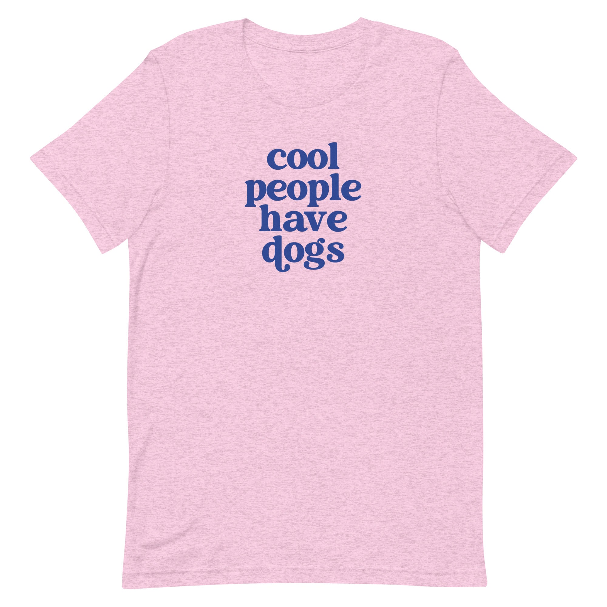 Cool People Have Dogs Unisex T-shirt