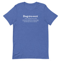 bright blue unisex t-shirt with "dog-trovert" text with definition for shy dog owner, introvert dog lover.
