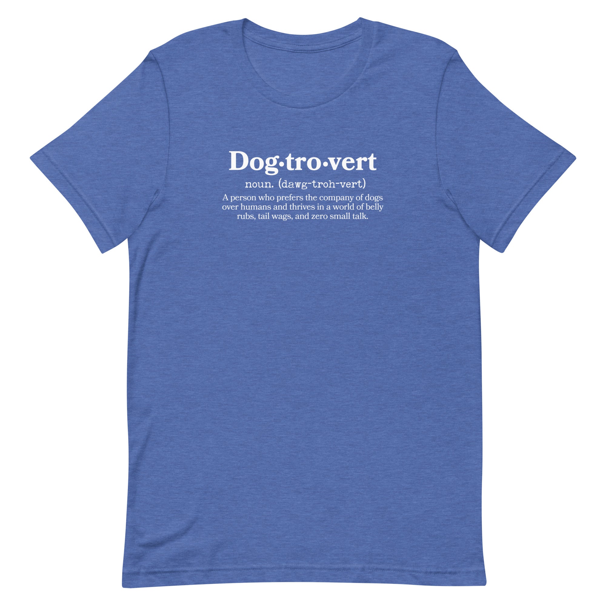 bright blue unisex t-shirt with "dog-trovert" text with definition for shy dog owner, introvert dog lover.