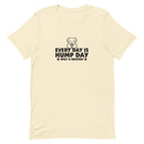 Every Day is Hump Day - Spay and Neuter Unisex T-shirt