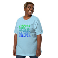 unisex light blue t-shirt "support your local animal shelter" wavy text in blue and green for pet lovers