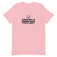 Every Day is Hump Day - Spay and Neuter Unisex T-shirt