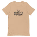 Every Day is Hump Day - Spay and Neuter Unisex T-shirt
