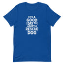 royal blue t-shirt with shelter pet adoption text "it's a good day to adopt a rescue dog" in white