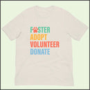Foster Adopt Volunteer Donate Unisex T-shirt