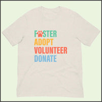 Foster Adopt Volunteer Donate Unisex T-shirt