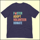 Foster Adopt Volunteer Donate Unisex T-shirt