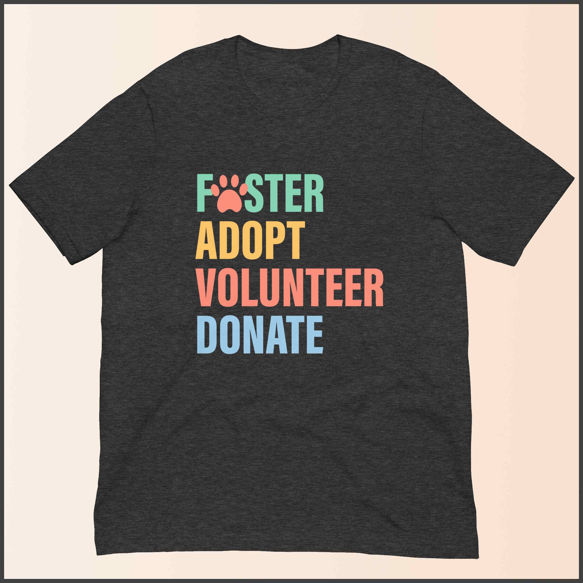 Foster Adopt Volunteer Donate Unisex T-shirt