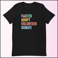Foster Adopt Volunteer Donate Unisex T-shirt