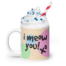 I Meow You! Cat Mug