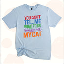 You Can't Tell Me What to Do, You Aren't My Cat Unisex Youth T-shirt