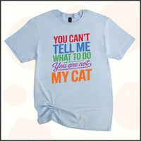 You Can't Tell Me What to Do, You Aren't My Cat Unisex Youth T-shirt