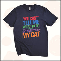 You Can't Tell Me What to Do, You Aren't My Cat Unisex Youth T-shirt