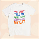 You Can't Tell Me What to Do, You Aren't My Cat Unisex Youth T-shirt