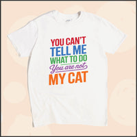 You Can't Tell Me What to Do, You Aren't My Cat Unisex Youth T-shirt